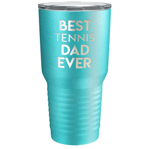 Best Tennis Dad Ever Laser Engraved on Stainless Steel Tennis Tumbler