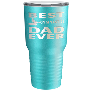 Best Gymnastics Dad Ever Laser Engraved on Stainless Steel Gymnastics Tumbler