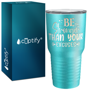 Be Stronger Than Your Excuses Laser Engraved on Stainless Steel Motivational Tumbler
