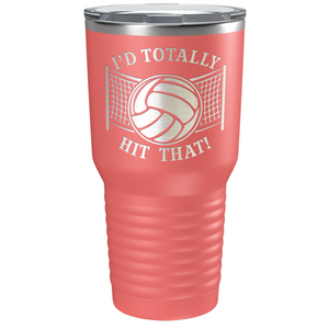 I'd Totally Hit That Laser Engraved on Stainless Steel Volleyball Tumbler