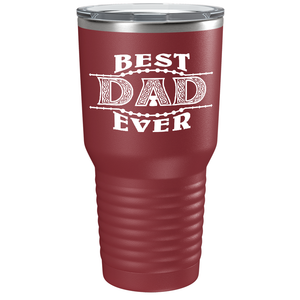 Best Dad Ever. Design on Stainless Steel Dad Tumbler