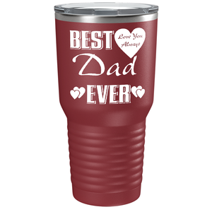 Best Dad Ever Love You Always on Stainless Steel Dad Tumbler