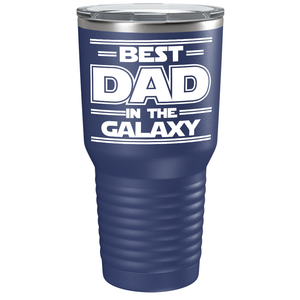 Best Dad in the Galaxy on Stainless Steel Dad Tumbler