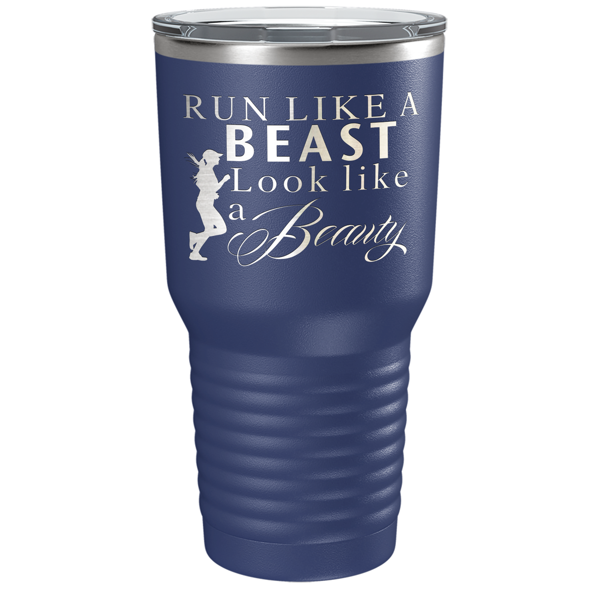 Run Like a Beast Look Like a Beauty Laser Engraved on Stainless Steel Cross Country Tumbler