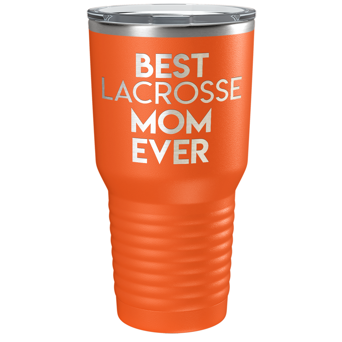 Best Lacrosse Mom Ever Laser Engraved on Stainless Steel Lacrosse Tumbler