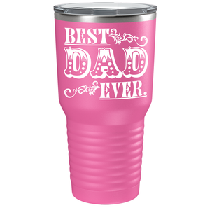 Best Dad Ever on Stainless Steel Dad Tumbler