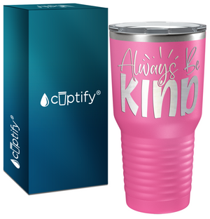 Always Be Kind Laser Engraved on Stainless Steel Inspirational Tumbler