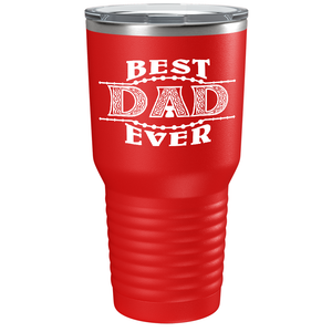 Best Dad Ever. Design on Stainless Steel Dad Tumbler