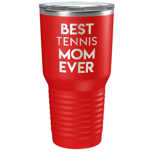 Best Tennis Mom Ever Laser Engraved on Stainless Steel Tennis Tumbler