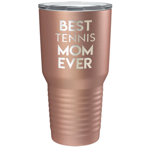 Best Tennis Mom Ever Laser Engraved on Stainless Steel Tennis Tumbler