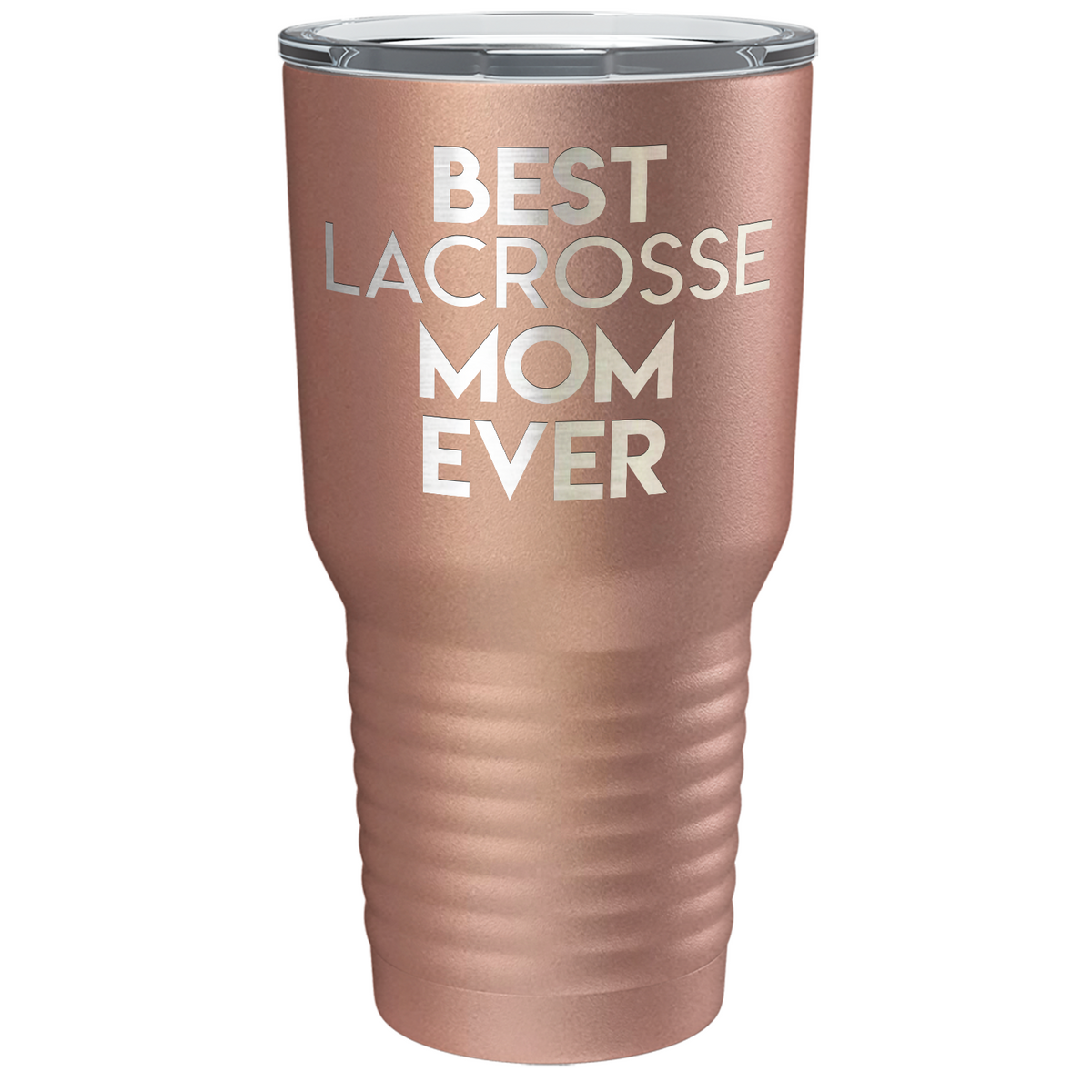 Best Lacrosse Mom Ever Laser Engraved on Stainless Steel Lacrosse Tumbler