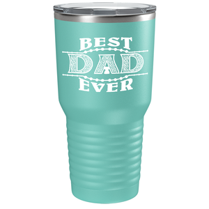 Best Dad Ever. Design on Stainless Steel Dad Tumbler