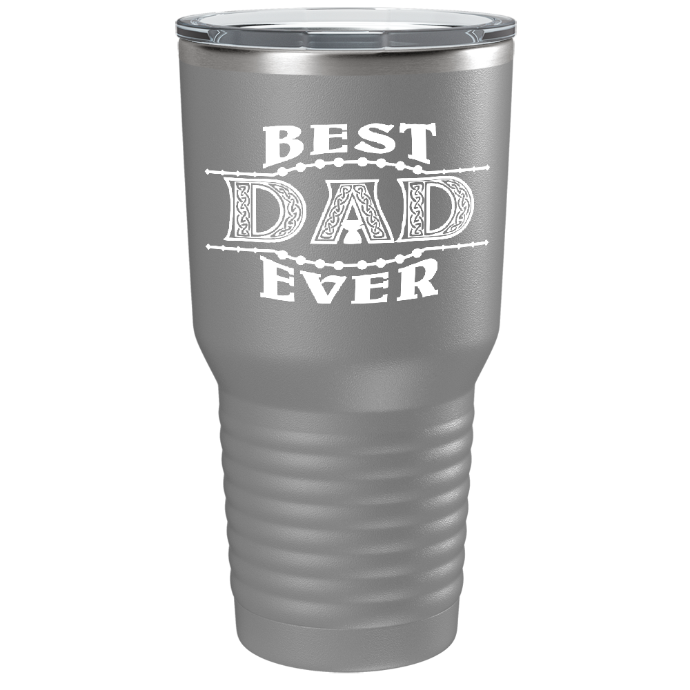 Best Dad Ever. Design on Stainless Steel Dad Tumbler