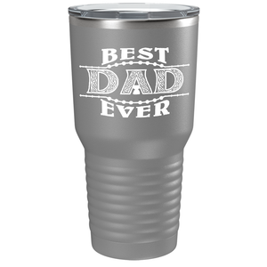 Best Dad Ever. Design on Stainless Steel Dad Tumbler