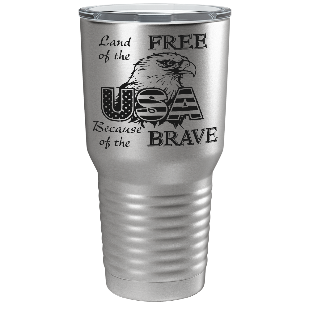 Land of Free Because of the Brave on Stainless 30 oz Stainless Steel Tumbler