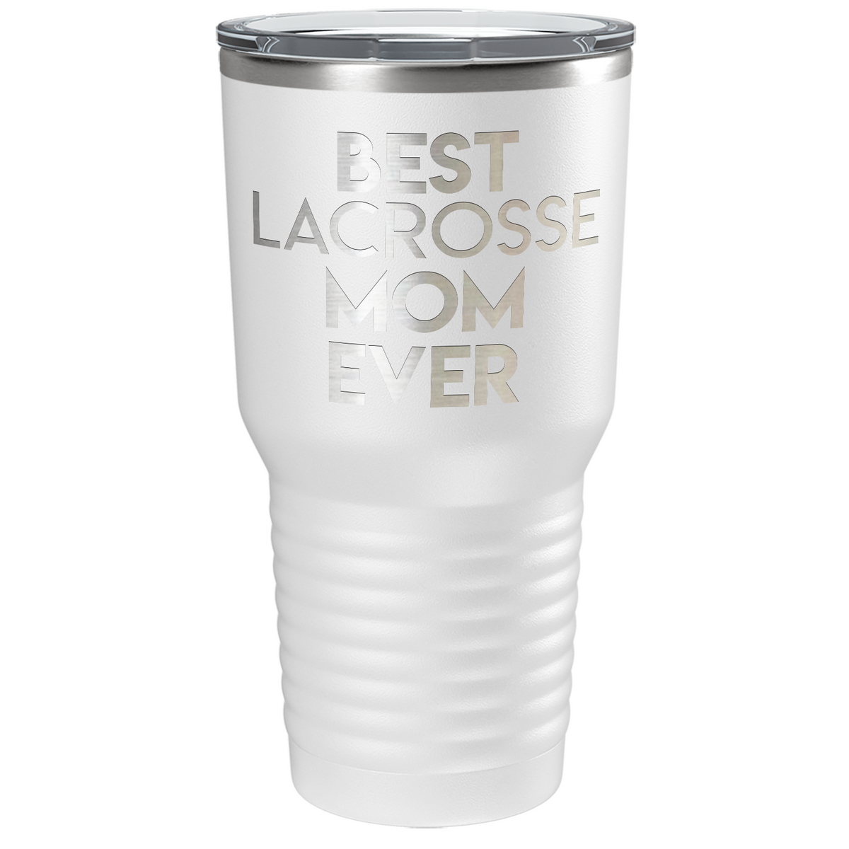 Best Lacrosse Mom Ever Laser Engraved on Stainless Steel Lacrosse Tumbler