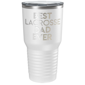 Best Lacrosse Dad Ever Laser Engraved on Stainless Steel Lacrosse Tumbler