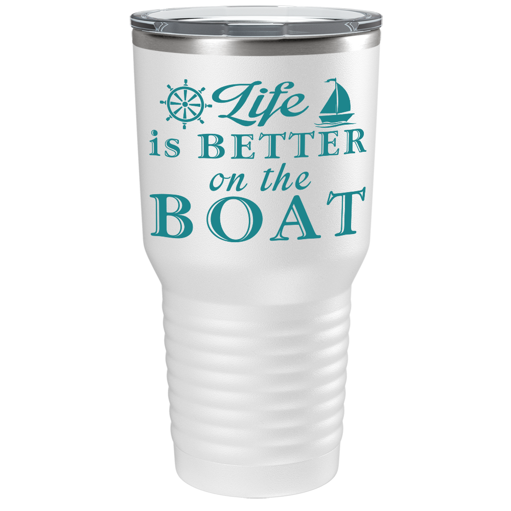 Life is Better on the Boat on White 30 oz Stainless Steel Tumbler