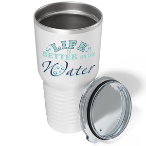 Life is Beter on the Water on White 30 oz Stainless Steel Tumbler