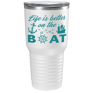Life is Better on the Boat Sailing on White 30 oz Stainless Steel Tumbler