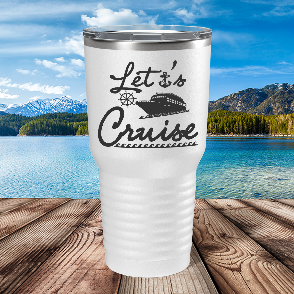 Lets Cruise on White 30 oz Stainless Steel Tumbler