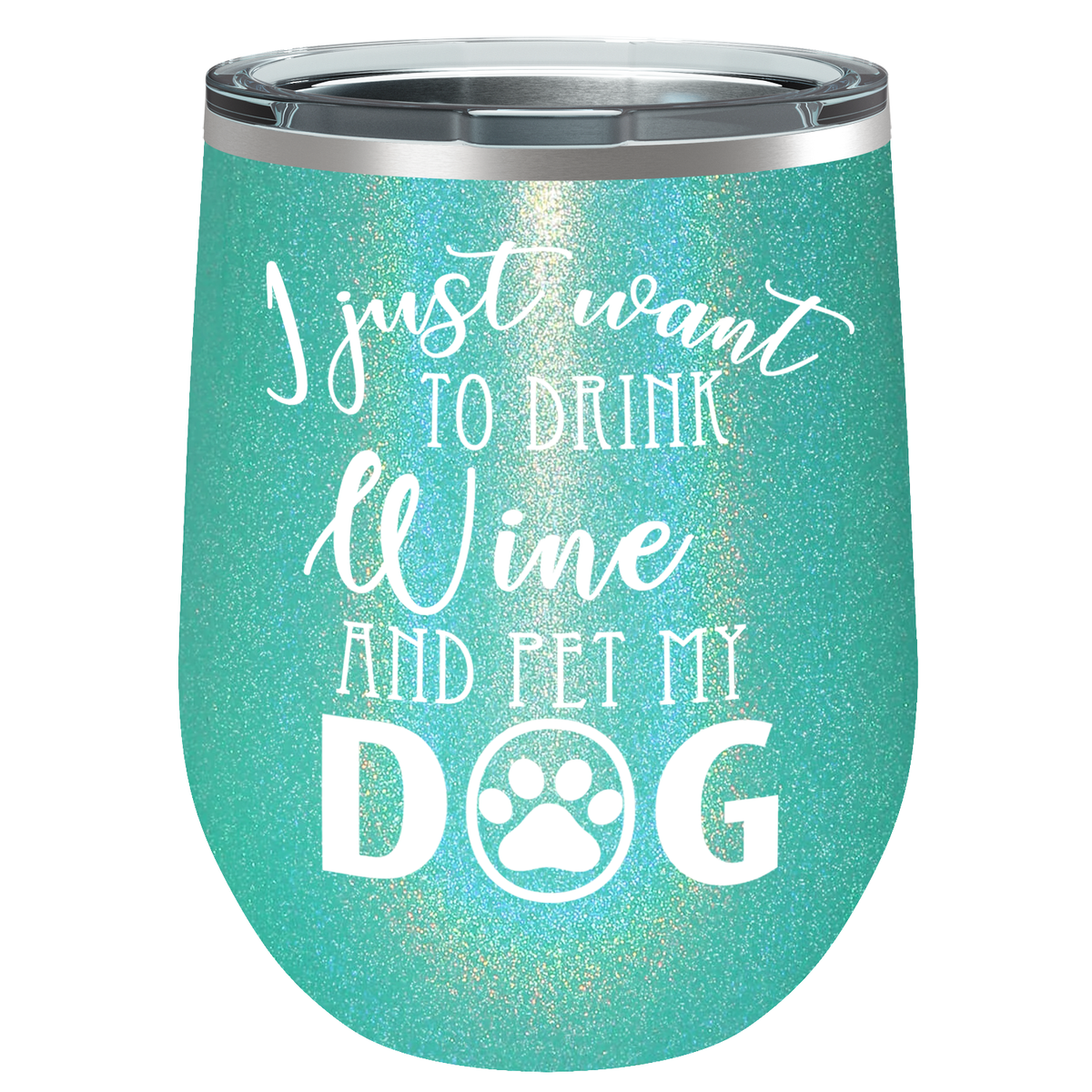 I Just Want to Drink Wine and Pet my Dog 12 oz Stainless Steel Wine Tumbler