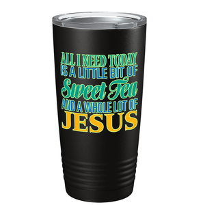 All I Need Today is a Little Bit on Black 20 oz Stainless Steel Tumbler