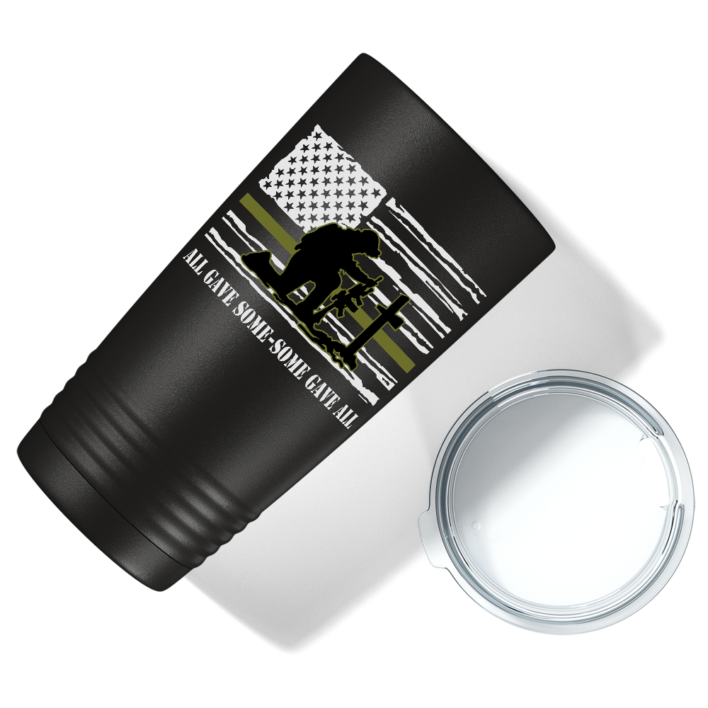 All Gave Some-Some Gave All on Black 20 oz Stainless Steel Tumbler